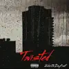 Twisted - Single album lyrics, reviews, download