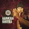 Aankha Bhitra - Single album lyrics, reviews, download