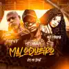 Maloqueiro (feat. MC Moana, MC KF & VM NO BEAT) song lyrics