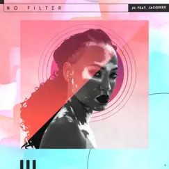 No Filter (feat. Jacquees) - Single by JC album reviews, ratings, credits