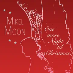 One More Night 'Til Christmas - Single by Mikel Moon album reviews, ratings, credits