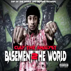 Basement 2 the World - EP by Clay the Analyst album reviews, ratings, credits