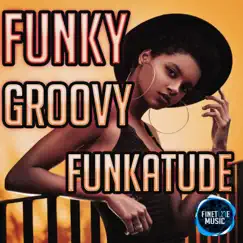 Funky Groovy Funkatude - EP by FineTune Music album reviews, ratings, credits