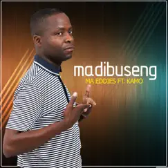 Madibuseng (feat. Kamo) - Single by Ma eddies album reviews, ratings, credits