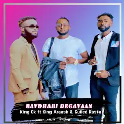 Baydhabi Degayaan (feat. King Araash & Gulled Rasta) - Single by King Ck album reviews, ratings, credits