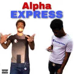 Alpha Express - Single by Zamariion & AlphajayjKing album reviews, ratings, credits