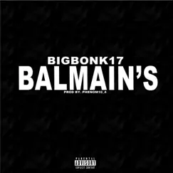 Balmain's - Single by Bigbonk17 album reviews, ratings, credits