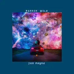 Runnin' Wild - Single by Jon Payne album reviews, ratings, credits