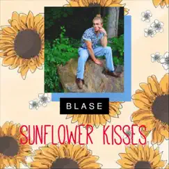 Sunflower Kisses - EP by Blase album reviews, ratings, credits