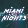 Miami Nights - Single album lyrics, reviews, download