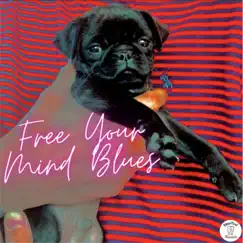 Free Your Mind Blues Song Lyrics