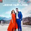 Jeene Hum Lage - Single album lyrics, reviews, download