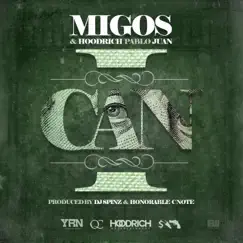 I Can - Single by HoodRich Pablo Juan & Migos album reviews, ratings, credits