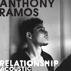Relationship (Acoustic) - Single by Anthony Ramos album reviews, ratings, credits