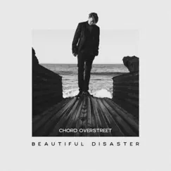 Beautiful Disaster - Single by Chord Overstreet album reviews, ratings, credits