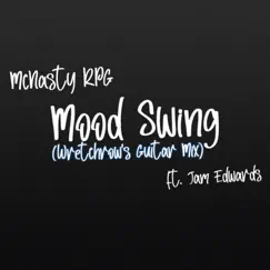 Mood Swing (Wretchrow’s Guitar Mix) [Remix] [feat. Jam Edwards] - Single by McNasty RPG album reviews, ratings, credits