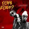 OLOPA KILODE (feat. GENERAL SPLASH) - Single album lyrics, reviews, download