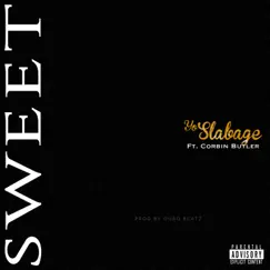 SWEET (feat. Corbin Butler) - Single by Yo Slabage album reviews, ratings, credits