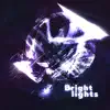 Bright Lights - Single album lyrics, reviews, download