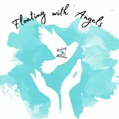 Floating With Angels by Healing Melodies album reviews, ratings, credits