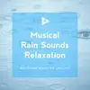 Musical Rain Sounds Relaxation album lyrics, reviews, download