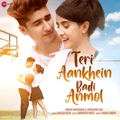 Teri Aankhein Badi Anmol - Single by Yasser Desai & Chirantan Bhatt album reviews, ratings, credits