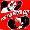 Pop the Stock Out (feat. Afourteen) - Single album lyrics, reviews, download