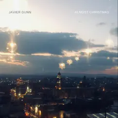 Almost Christmas - Single by Javier Dunn album reviews, ratings, credits
