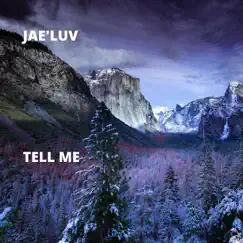 Tell Me - Single by Jae'Luv album reviews, ratings, credits