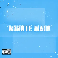 Minute Maid (feat. Quanee & Chris Hawkins) - Single by TeezyBoiiFlexxin album reviews, ratings, credits