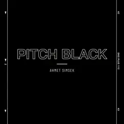 Pitch Black - Single by Ahmet Simsek album reviews, ratings, credits