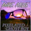 Pixelated Ghost Boy - Single album lyrics, reviews, download