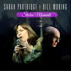 Stolen Moments - Single by Sarah Partridge & Bill Moring album reviews, ratings, credits