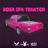 Rosa epa traktor - Single album lyrics, reviews, download