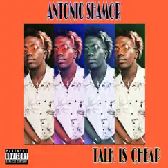 Talk Is Cheap - Single by Antonio Shamor album reviews, ratings, credits