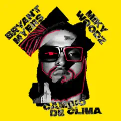 Cambio de Clima by Bryant Myers & Miky Woodz album reviews, ratings, credits
