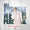All Business: Never Personal album lyrics, reviews, download