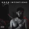 Good Intentions - Single album lyrics, reviews, download