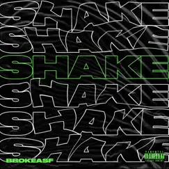 Shake - Single by Brokeasf album reviews, ratings, credits