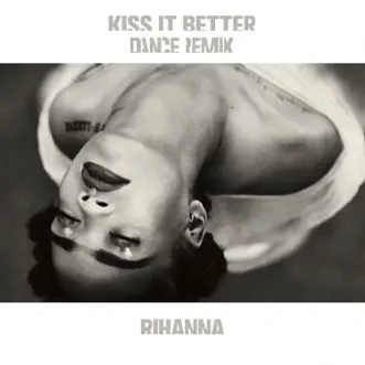 Kiss It Better (Dance Remix) - EP by Rihanna album download