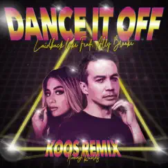 Dance It Off (Koos Remix) - Single by Laidback Luke, Ally Brooke & KOOS album reviews, ratings, credits