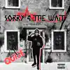 Sorry 4 the Wait - EP album lyrics, reviews, download