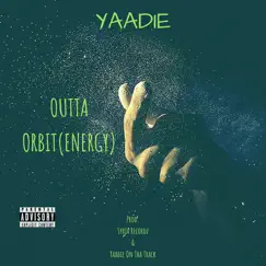 Outta Orbit - Single by Yaadie album reviews, ratings, credits