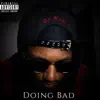 Doing Bad - Single album lyrics, reviews, download