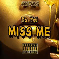 Do You Miss Me - Single by Frostbite Studios album reviews, ratings, credits