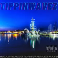 TippinWavez (feat. 93lawrenzo & Mayo) - Single by Hurric4n3Ike album reviews, ratings, credits