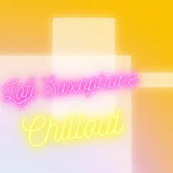 Lofi Saxophone Chillout by Lo-Fi Saxophone Club album reviews, ratings, credits