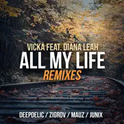 All My Life (feat. Diana Leah) [Mauz Remix] Song Lyrics