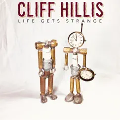 Life Gets Strange - EP by Cliff Hillis album reviews, ratings, credits