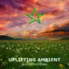 Uplifting Ambient album lyrics, reviews, download